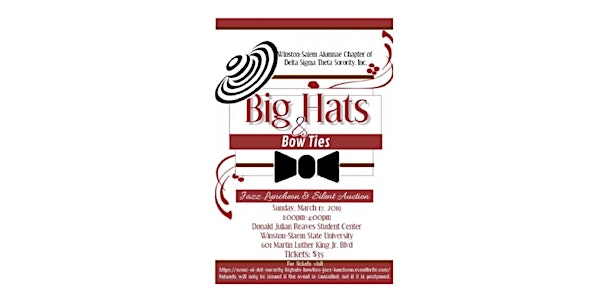 Winston-Salem Alumnae Chapter of Delta Sigma Theta Sorority, Inc. Big Hats & Bow Ties  Jazz Luncheon & Silent Auction