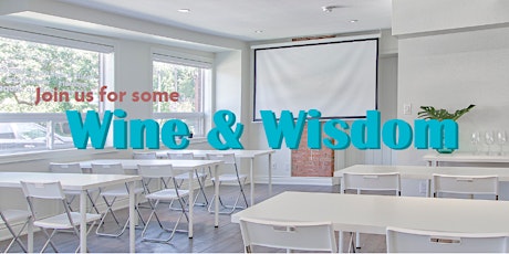 WINE & WISDOM - Seminar offering Financial, Tax, & Legal advice for Entrepreneurs! primary image