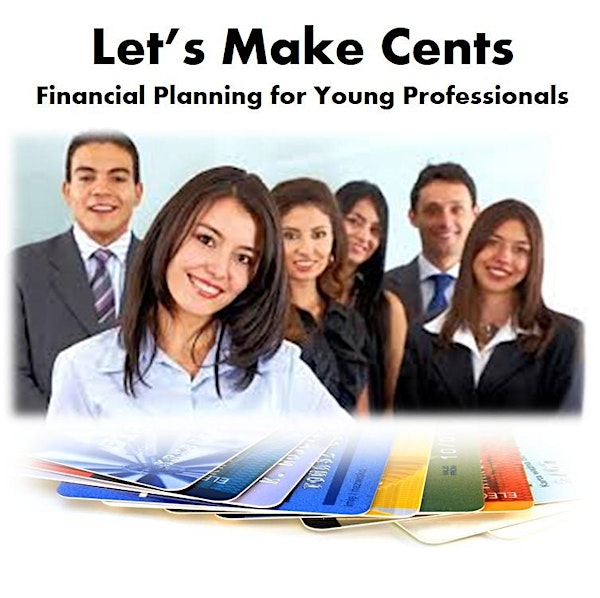 Let's Make Cents: Financial Planning for Young Professionals