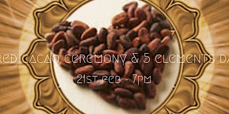 Sacred Cacao Ceremony & 5 Elements Dance 21st feb primary image