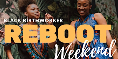 Primaire afbeelding van Black Birthworker Reboot Weekend