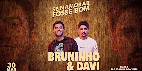 Imagem principal do evento Se Namorar Fosse Bom - Bruninho & Davi on Tour