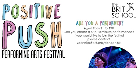 Eventbrite tickets sold out please contact BRIT School Box Office for any other ticket allocation. Positive Push Performing Arts Festival 2019 primary image