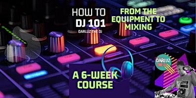 Imagem principal do evento How to DJ 101 From Equipment to Mixing
