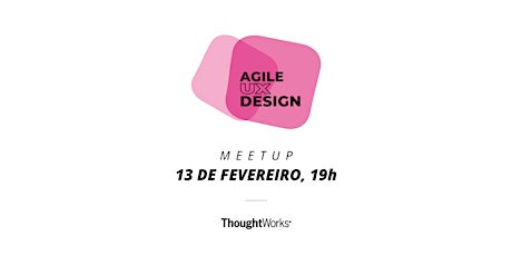 Imagem principal do evento Meetup Agile UX Design - ThoughtWorks