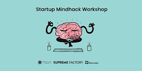 Startup Mindhack Workshop - IDEALondon primary image