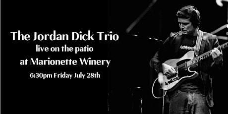 The Jordan Dick Trio - Live on the patio at Marionette Winery primary image