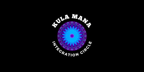 KULA MANA INTEGRATION CIRCLE