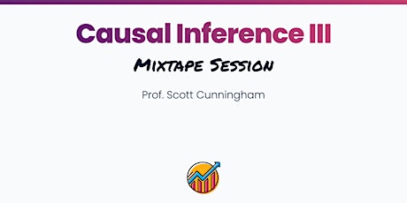 Causal Inference III  - Starting April 6th