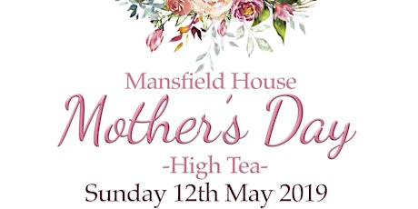 Mansfield House Mother's Day High Tea primary image