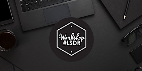 WORKSHOP #LSDR - 21-22 septembre 2019 primary image