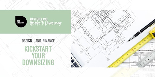 Hauptbild für Homebuilding Masterclass: Upsides to Downsizing