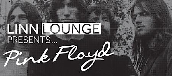 Linn Lounge presents Pink Floyd