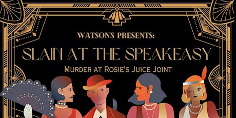 Slain at the Speakeasy: Murder at Rosie's Juice Joint