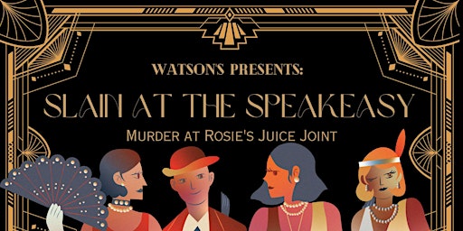 Imagem principal do evento Slain at the Speakeasy: Murder at Rosie's Juice Joint