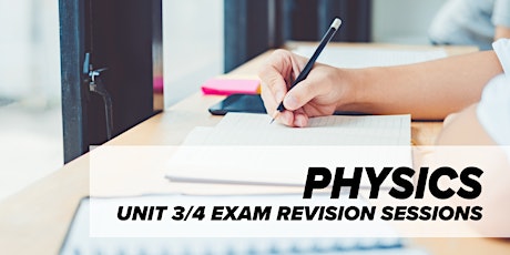 Primaire afbeelding van Physics - Unit 3/4 Exam Revision Sessions