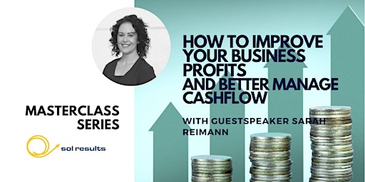 Masterclass Series |  IMPROVE BUSINESS PROFITS AND BETTER MANAGE  CASHFLOW primary image