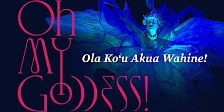 Oh My Goddess! (Ola Ko'u Akua Wahine!) primary image