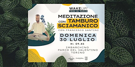 Imagen principal de Wake up! Al Parco - Meditazione con tamburo sciamanico con Fancesco Santini