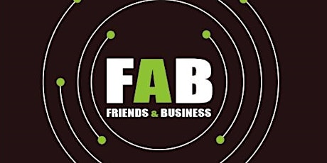 Friends & Business (FAB) Networking Event 1pm Friday 26th April 2024