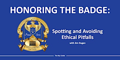 Imagem principal do evento Honoring the Badge: Spotting and Avoiding Ethical Pitfalls