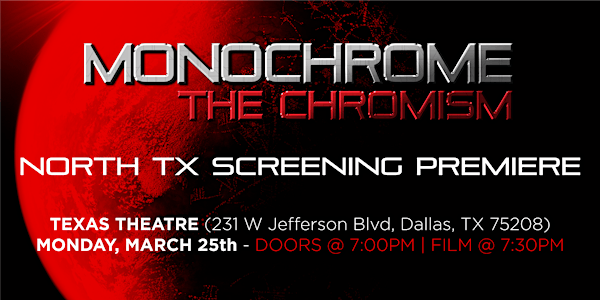 MONOCHROME: THE CHROMISM - North TX Screening Premiere