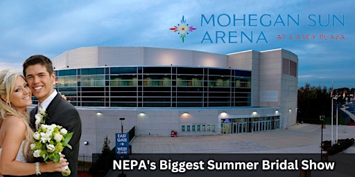 Image principale de NEPA Biggest Summer Bridal Show at Mohegan Sun Arena