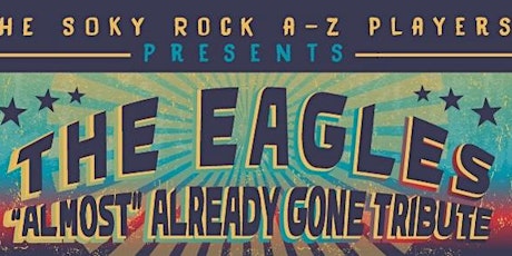 Imagen principal de SOKY Rock A-Z Players Presents: The Eagles "Almost" Already Gone Tribute