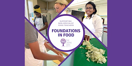 Hauptbild für Foundations in Food KS3: Aylesbury (Non Specialist Food Teacher Training)