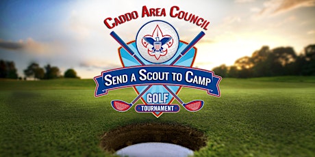 Caddo Area Council, "Send a Scout to Camp" Golf Tournament primary image