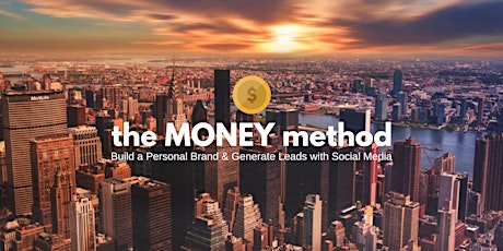 The MONEY Method: Build a Personal Brand & Generate Leads with Social Media primary image