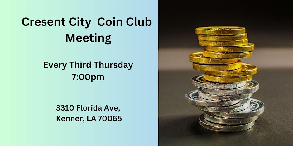 Crescent City Coin Club – Meeting