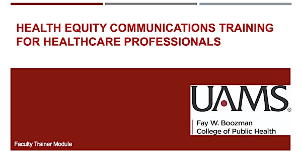 Health Equity Communications Training for Healthcare Professionals Faculty