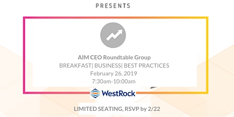 AIM ( Alumni In Motion) CEO Roundtable Group Meet-Up: Breakfast| Business | Best Practices @WestRock primary image