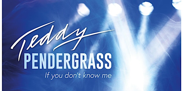 Teddy Pendergrass - If You Don’t Know Me w/ director Q&A