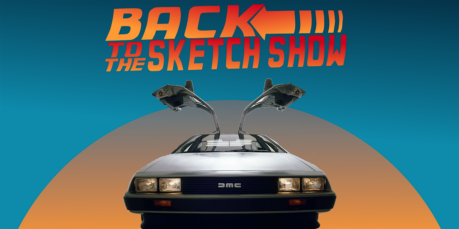 Back to the Sketch Show: Original Sketch Comedy Based on Back to the Future