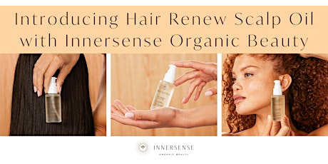 Hauptbild für Introducing Hair Renew Scalp Oil with Innersense Organic Beauty