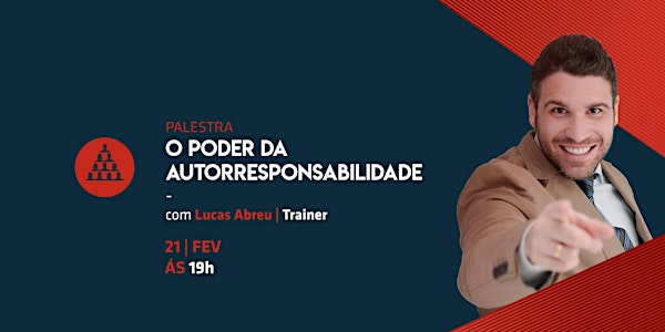 [CAMPINAS/SP] Palestra O Poder da Autorresponsabilidade com Lucas Abreu