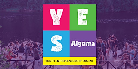 Youth Entrepreneurship Summit (YES) Algoma 2019 primary image