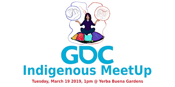 Indigenous Meetup @GDC