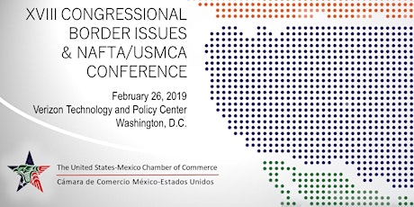 XVIII Congressional Border Issues and NAFTA/USMCA Conference primary image