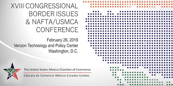 XVIII Congressional Border Issues and NAFTA/USMCA Conference