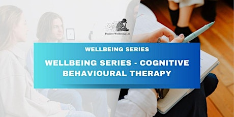 Wellbeing series - Cognitive Behavioural Therapy primary image