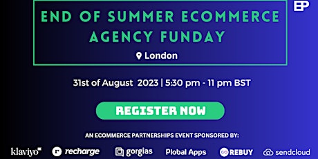 Image principale de End of Summer Ecommerce Agency Funday (London)