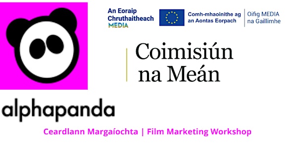 Ceardlann Margaíochta | Alphapanda Film Marketing Workshop