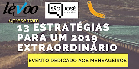 Imagem principal do evento 13 Estratégias para um 2019 Extraordinário!!! - Para mensageiros - 09/02/2019 - em São José dos Pinhais (palestra presencial)