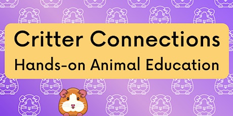 Primaire afbeelding van Critter Connections Hands-on Animal Education