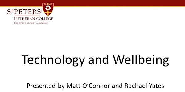 Technology and Wellbeing - Yr7 - Yr9 parents