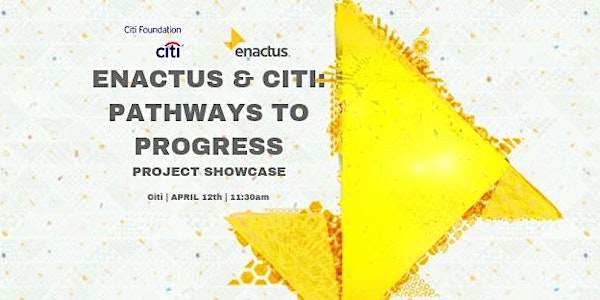Enactus & Citi: Pathways to Progress - Project Showcase 