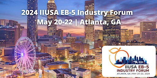 Hauptbild für 2024 IIUSA EB-5 Industry Forum